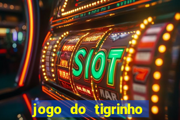 jogo do tigrinho na casa chinesa